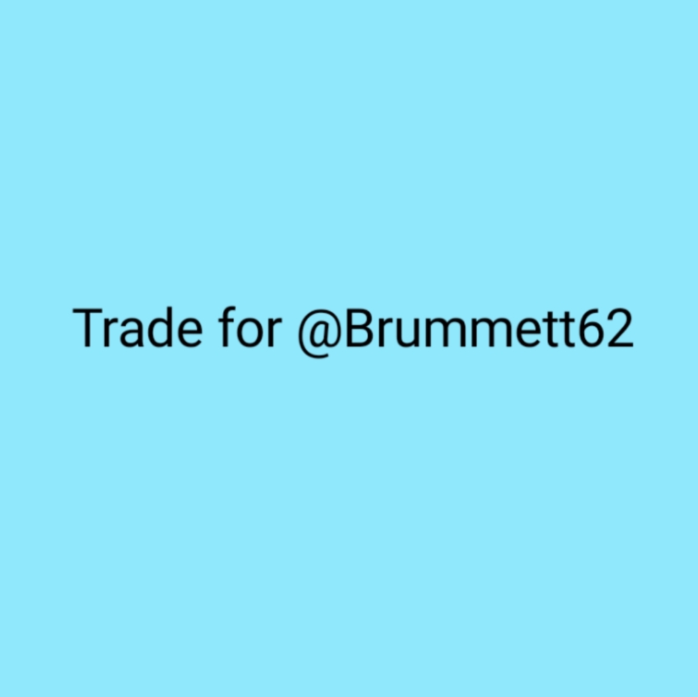 Do Not Purchase/Trade for @brummett62